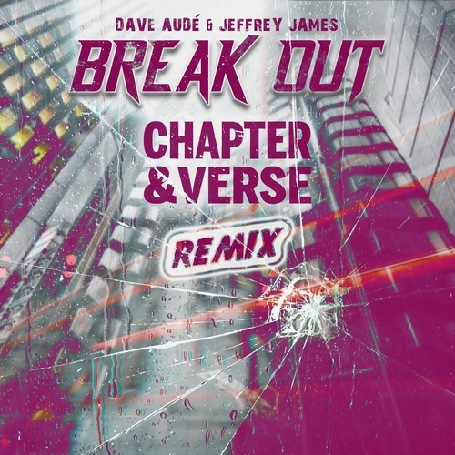 Dave Aude, Jeffrey James - Break Out (Chapter & Verse Remix) [AUD114]